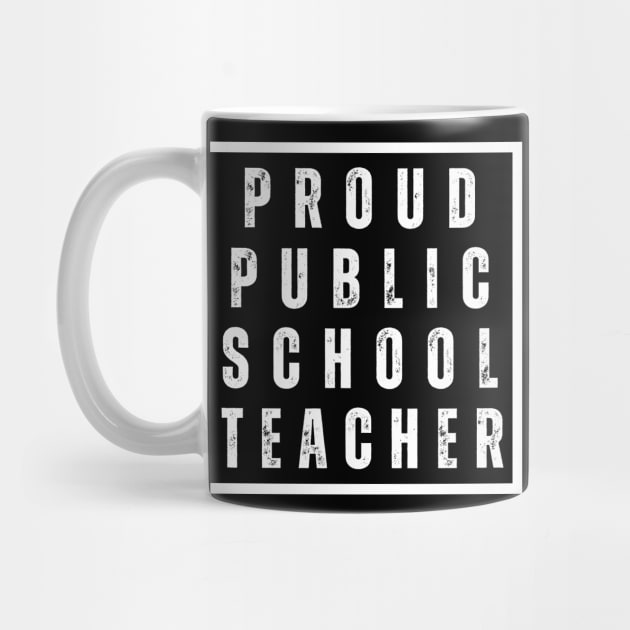 Proud Public School Teacher by History Tees